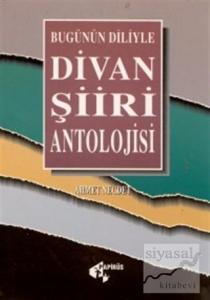 Divan Şiiri Antolojisi Bugünün Diliyle