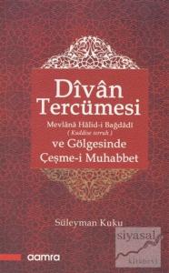Divan Tercümesi ve Gölgesinde Çeşme-i Muhabbet
