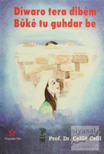 Diwaro Tera Dibem Buke Tu Guhdar Be / Duvar Sana Söylüyorum Gelinim Sen Dinle