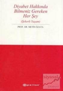 Diyabet Hakkında Bilmeniz Gereken Her Şey  (Şekerli Yaşam)