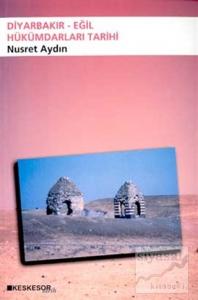 Diyarbakır - Eğil Hükümdarları Tarihi