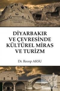 Diyarbakır ve Çevresinde Kültürel Miras ve Turizm