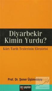 Diyarbekir Kimin Yurdu? Diyarbekir Kimin Yurdu?