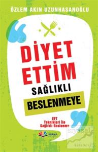 Diyet Ettim Sağlıklı Beslenmeye