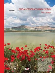 Doğa Fotoğrafçısının Elkitabı