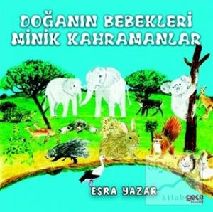 Doğanın Bebekleri Minik Kahramanlar
