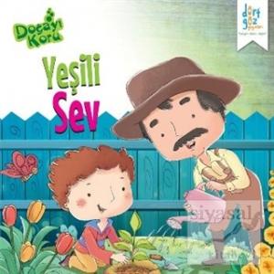 Doğayı Koru : Yeşili Sev