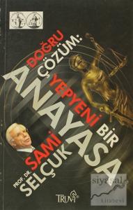 Doğru Çözüm: Yepyeni Bir Anayasa