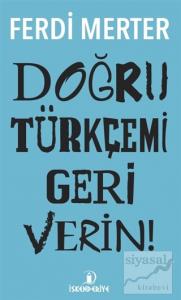 Doğru Türkçemi Geri Verin