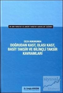 Doğrudan Kast Olası Kast Basit Taksir ve Bilinçli Taksir Kavramları