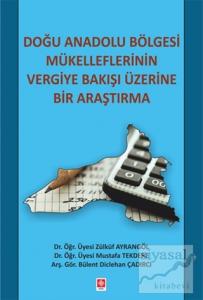 Doğu Anadolu Bölgesi Mükelleflerinin Vergiye Bakışı Üzerine Bir Araştırma