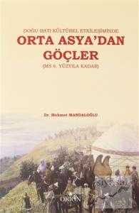 Doğu-Batı Kültürel Etkileşiminde Orta Asya'dan Göçler (MS 6. Yüzyıla Kadar)