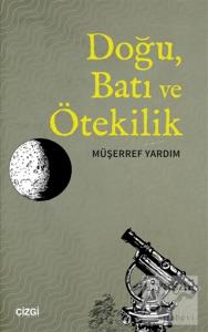 Doğu, Batı ve Ötekilik