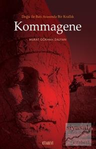 Doğu ile Batı Arasında Bir Krallık Kommagene