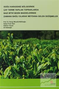 Doğu Karadeniz Bölgesinde Çay Tarımı Yapılan Topraklarda Bazı Bitki Besin Maddelerinde Zamana Bağlı Olarak Meydana Gelen Değişmeler