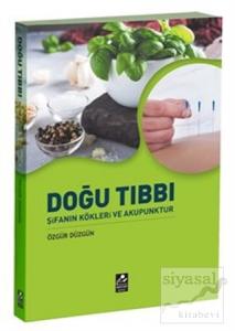 Doğu Tıbbı Şifanın Kökleri ve Akupunktur