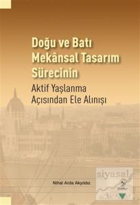 Doğu ve Batı Mekansal Tasarım Sürecinin Aktif Yaşlanma Açısından Ele Alınışı