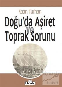Doğu'da Aşiret ve Toprak Sorunu