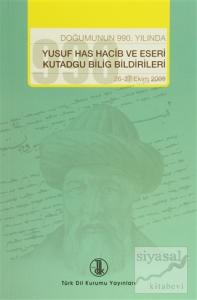 Doğumunun 990. Yılında Yusuf Has Hacib ve Eserleri Kutadgu Bilig Bildirileri