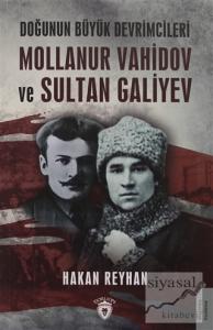 Doğunun Büyük Devrimcileri Mollanur Vahidov ve Sultan Galiyev