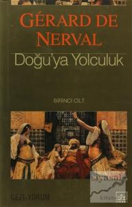 Doğu'ya Yolculuk 1. Cilt (Ciltli)