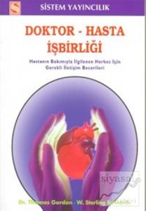 Doktor - Hasta İşbirliği Hastanın Bakımıyla İlgilenen Herkes İçin Gerekli İletişim Becerileri