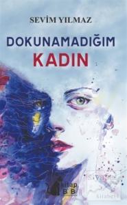Dokunmadığım Kadın