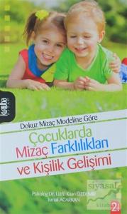 Dokuz Mizaç Modeline Göre Çocuklarda Mizaç Farklılıkları ve Kişilik Gelişimi Dokuz Mizaç Modeline Göre Çocuklarda Mizaç Farklılıkları ve Kişilik Gelişimi