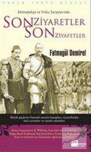 Dolmabahçe ve Yıldız Saraylarında Son Ziyaretler Son Ziyafetler