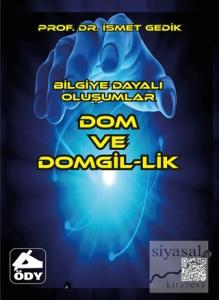 Dom ve Domgil-lik - Bilgiye Dayalı Oluşumlar