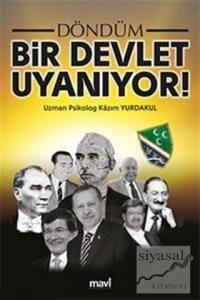 Döndüm Bir Devlet Uyanıyor!