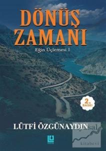 Dönüş Zamanı - Eğin Üçlemesi 1