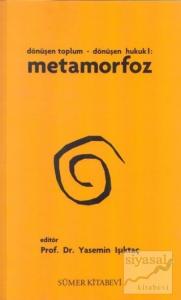 Dönüşen Toplum - Dönüşen Hukuk 1: Metamorfoz