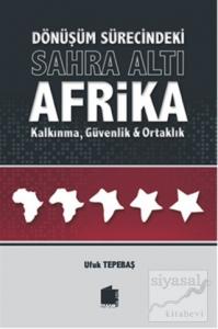 Dönüşüm Sürecindeki Sahra Altı Afrika Kalkınma, Güvenlik ve Ortaklık