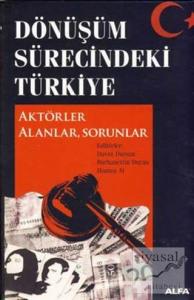 Dönüşüm Sürecindeki Türkiye Aktörler Alanlar, Sorunlar