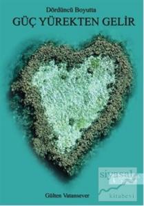 Dördüncü Boyutta Güç Yürekten Gelir