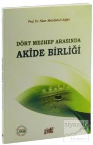 Dört Mezhep Arasında / Akide Birliği