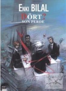 Dört? Son Perde - Enki Bilal Canavar Dörtlemesi Cilt 4