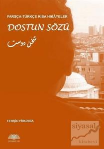 Dostun Sözü - Farsça-Türkçe Kısa Hikayeler