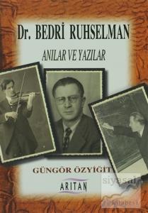 Dr. Bedri Ruhselman  Anılar ve Yazılar