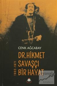 Dr. Hikmet Savaşçı Bir Hayat 1902-1971