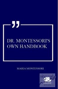 Dr. Montessori's Own Handbook