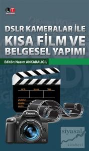 DSLR Kameralar İle Kısa Film ve Belgesel Yapımı