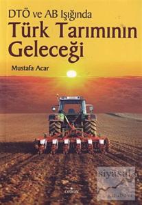 DTÖ ve AB Müzakereleri Işığında Türk Tarımının Geleceği