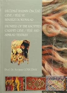 Düğümlü Halının Öncüsü Geve / Tülü ve Benzeri Dokumalar (Ciltli)