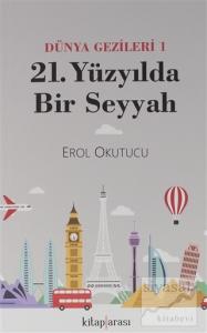 Dünya Gezginleri 1 / 21. Yüzyılda Bir Seyyah