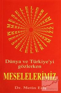 Dünya ve Türkiye'yi Gözlerken Meselelerimiz