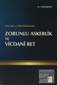 Dünyada ve Türk Hukukunda Zorunlu Askerlik ve Vicdani Ret