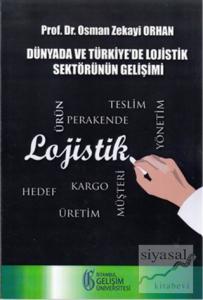 Dünyada ve Türkiye'de Lojistik Sektörünün Gelişimi