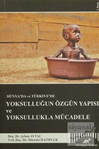 Dünya'da ve Türkiye'de Yoksulluğun Özgün Yapısı ve Yoksullukla Mücadele